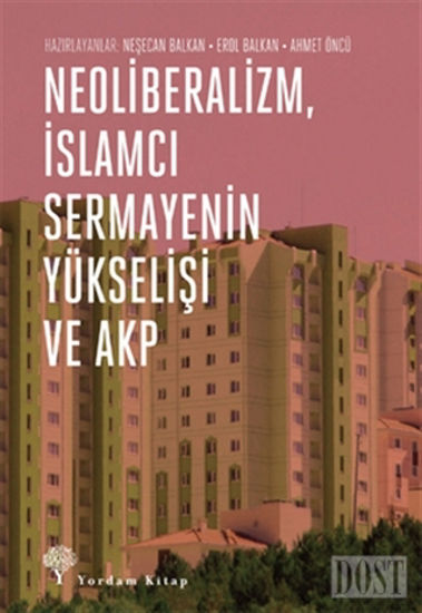 Neoliberalizm, İslamcı Sermayenin Yükselişi ve Akp